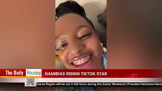 Famous THE DAILY ROUNDUP WITH NINA | NAMIBIA'S RISING TIKTOK STAR - nbc Wealth