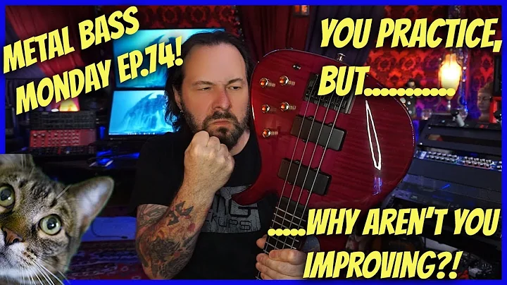 Why you aren't improving with your practice - and how to fix it! (Metal Bass Monday EP.74)