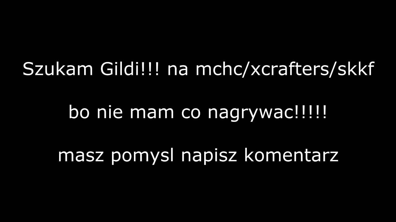 Co Nagrywac???/Szukam Gidli!!!