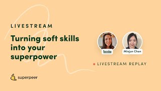 Turning soft skills into your superpower with Minjun Chen screenshot 2