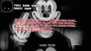 Rhosy Snap || Toki Baru Suruh || Video Lirik