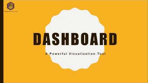 Dashboard - An overview on a powerful visualization tool