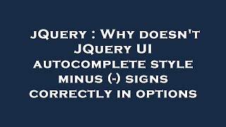 jQuery : Why doesn't JQuery UI autocomplete style minus (-) signs correctly in options