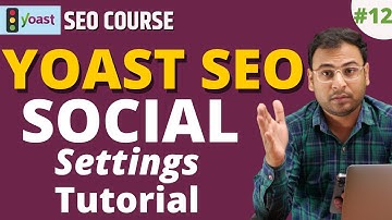 Social Settings & Open Graph  in Yoast SEO | Yoast SEO Course | #11