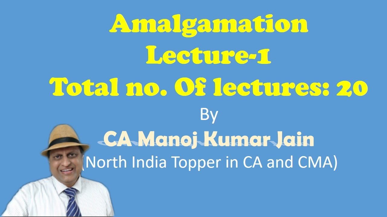 Net Asset Method Amalgamation By Ca Mk Jain Lecture 1 Out Of 20 Youtube
