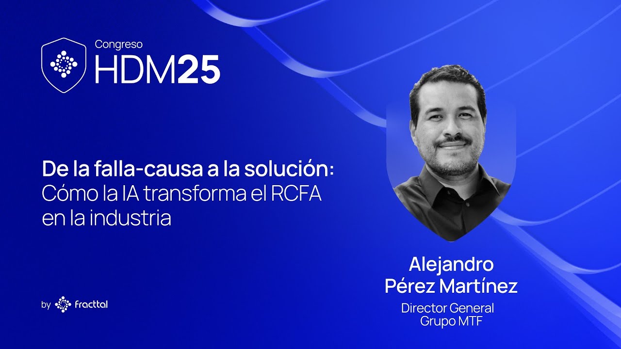 De la Falla-Causa a la Solución: Cómo la IA Transforma el RCFA en la Industria con Alejandro Pérez