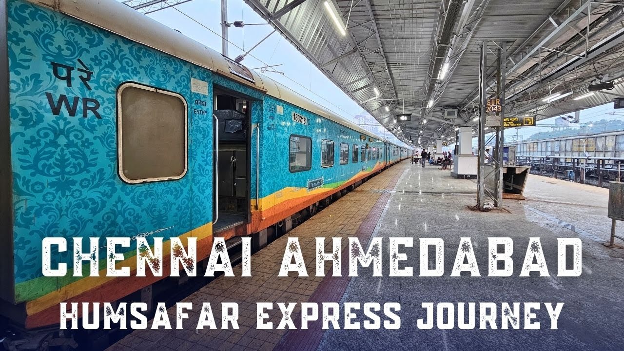 Chennai Ahmedabad Humsafar Express : Chennai to Ahmedabad : Full journey : Indian Railways