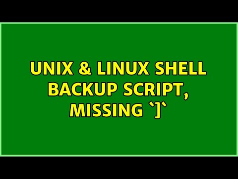 Unix & Linux: shell backup script, missing `]`
