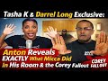 TashaK & Darrel Long Exclusive Anton Reveals Exactly What Micca Did in His Room the Corey Fallout 📱