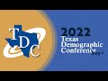 Texas Demographic Conference 2022 - Day 1