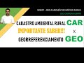 Cadastro ambiental rural  car x geo  georreferenciamento s01e07