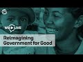 The Future of Government: Reimagining Government for Good