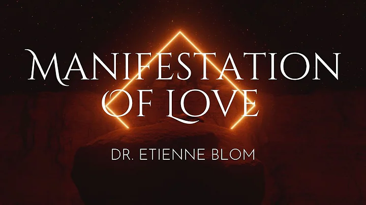 Dr. Etienne Blom - Manifestation Of Love