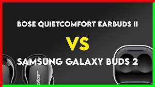 Bose QuietComfort Earbuds II vs Samsung Galaxy Buds 2 Comparison