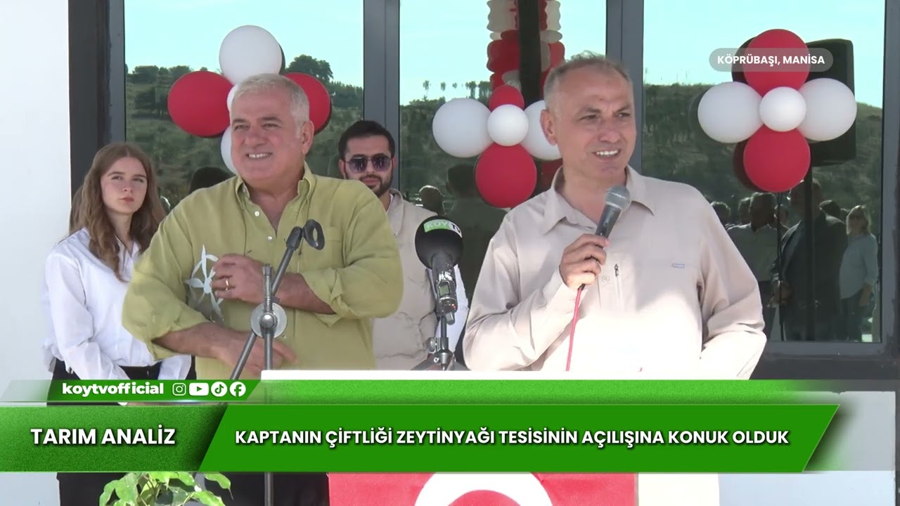KAPTANIN ÇİFTLİĞİ ZEYTİNYAĞI TESİSİNİN AÇILIŞINA KONUK OLDUK | TARIM ANALİZ
