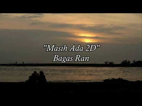 Masih Ada 2D - Bagas Ran (Cover) ll Lirik Lagu