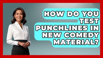 How Do You Test Punchlines In New Comedy Material? - Open Mic Manual