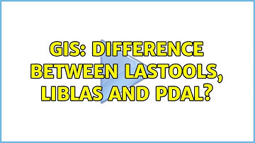 GIS: Difference between LAStools, libLAS and PDAL? (3 Solutions!!)