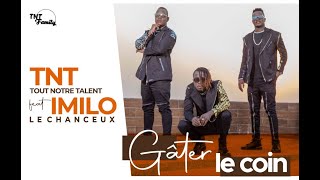 Tnt X Imilo Lechanceux - Gâter Le Coin Clip Officiel