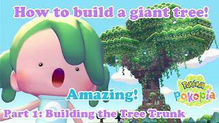 How to build a Giant Tree in Pokopia Part 1 Tree Trunk