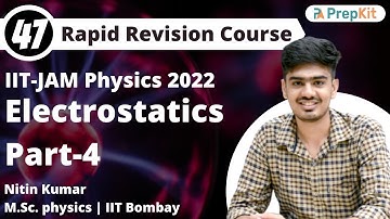 Electrostatics Problems Part-4 | RR L-47 | IIT JAM Physics 2022 | Nitin Kumar |  Prepkit
