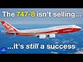 The 747-8 Isn't Selling. Boeing was Smart to Build It.