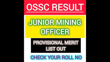 OSSC RESULT || JUNIOR MINING OFFICER || PROVISIONAL MERIT LIST OUT