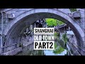 OLD TOWN in SHANGHAI : PART2