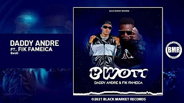 Daddy Andre ft. Fik Fameica | Bwoti | Official Audio