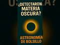La evidencia más reciente #Astronomía #MateriaOscura #Ciencia #Cosmos #Universo #Descubrimiento
