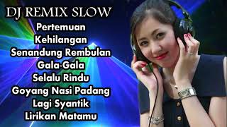 DJ SLOW REMIX DANGDUT TERBARU DAN TERPOPULER [REMIX SLOW]