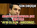 SON DEQIQE ! MOSKVADAN İRƏVANA ŞOK CAVAB! XEBER 2024 , XEBERLER