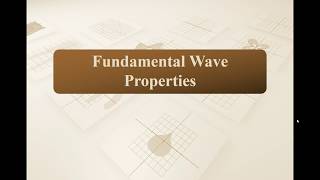 Mechanical Waves Lecture #5 - Fundamental Wave Properties