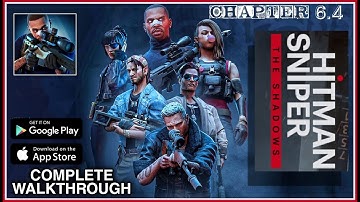 Hitman sniper the shadows CHAPTER 6, CONTRACT 4 | complete walkthrough campaign Android iOS gameplay