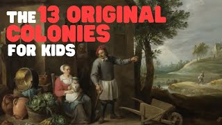 The 13 Original Colonies for Kids | Learn all about the first 13 American Colonies