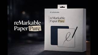 Unboxing the reMarkable Paper Pure — The New Standard for Focused Writing