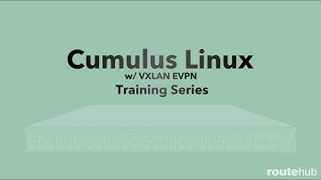 Cumulus Linux with VXLAN EVPN Training Series (Sample Video)