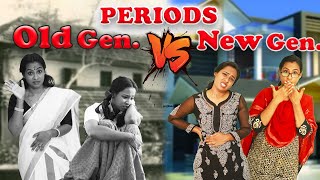 Periods  Old Generation Vs New Generation | Simply Silly Things