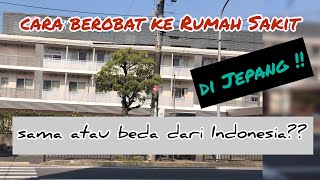 Di Jepang // Berobat ke Rumah Sakit di Negara Sakura di waktu wabah Corona