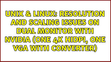 Resolution and scaling issues on dual monitor with nvidia (one 4k HiDPI, one VGA with converter)