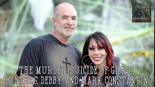 Celebrity The Murder-Suicide of Ghost Hunters Debby and Mark Constantino Wealth
