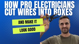 How Pro Electricians cut wires into boxes and make it look clean!