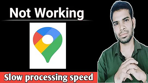 google map not working | slow processing speed