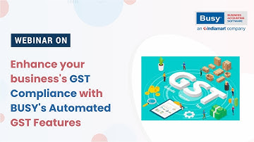 Mastering GST automation in BUSY (English) | BUSY GST