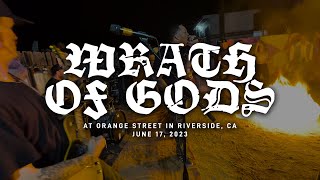 Wrath Of Gods @ Orange Street in Riverside, CA 6-17-2023 [FULL SET]