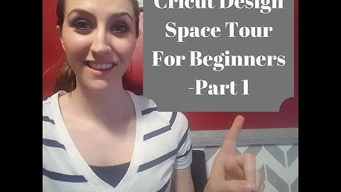 Cricut Design Space Tutorial -Part 1