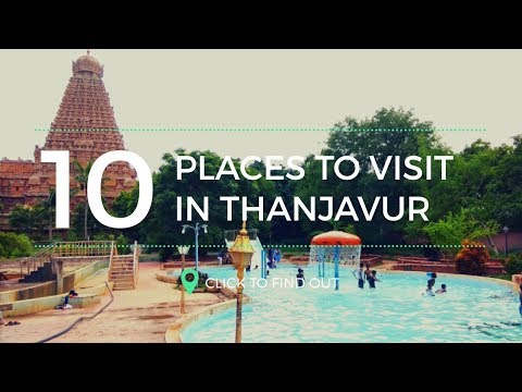 Top 10 Tourist Places In Thanjavur  - Tamil Nadu