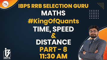 Maths | IBPS RRB Selection Guru | By Arjun Mahendras | Time, Speed & Distance | 11:30 am