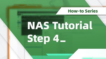 How-to | NAS Tutorial Step 4