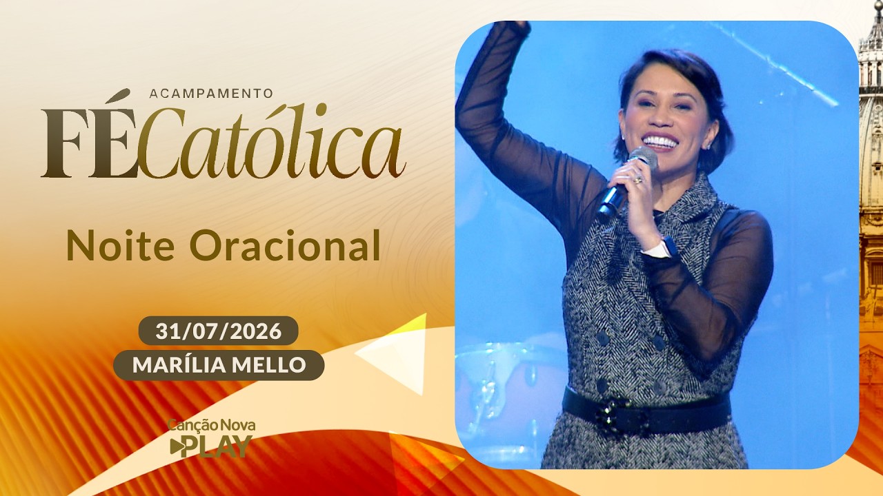 Noite Oracional com Marília Mello - 31/07/2026